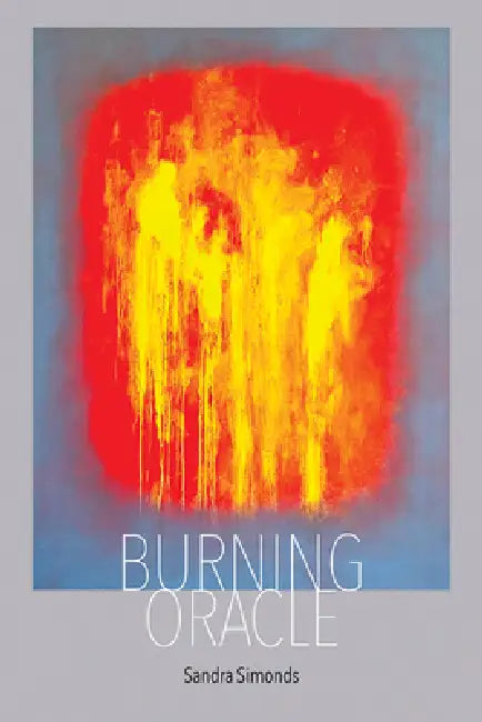 Burning Oracle by Sandra Simonds