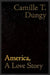 America, a Love Story by Camille T. Dungy