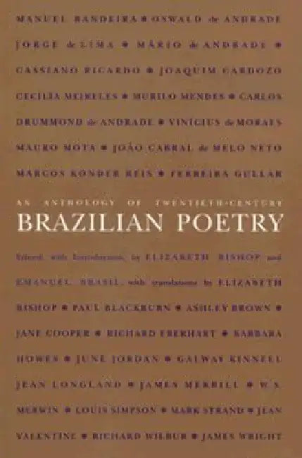 Anthology of Twentieth-Century Brazilian Poetry by Elizabeth Bishop