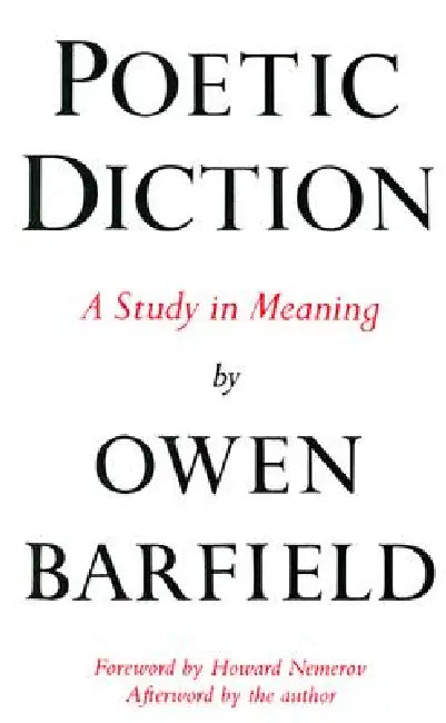 Poetic Diction: A Study in Meaning by Owen Barfield, Howard Nemerov