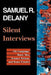Silent Interviews: On Language, Race, Sex, Science Fiction, and Some Comics--A Collection of Written Interviews by Samuel R. Delany