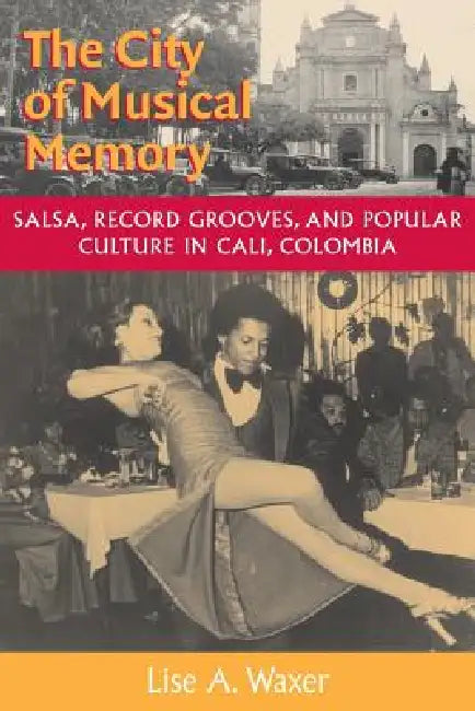 The City of Musical Memory by Lise A. Waxer