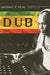 Dub: Soundscapes and Shattered Songs in Jamaican Reggae by Michael Veal, Michael E. Veal