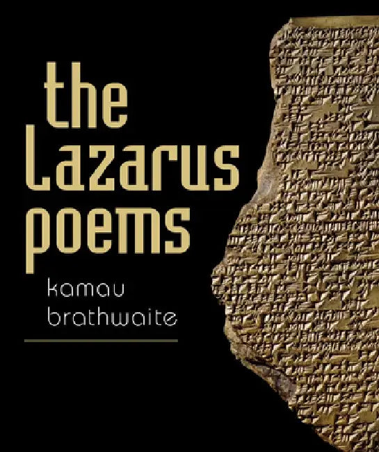 The Lazarus Poems by Kamau Brathwaite