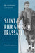 Saint Pier Giorgio Frassati: An Ordinary Christian by Maria Di Lorenzo, Robert Ventresca