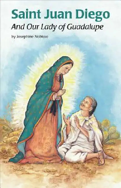Saint Juan Diego (Ess) by Virginia Esquinaldo, Josephine Nobisso