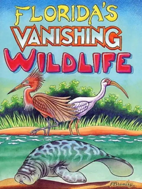 Florida's Vanishing Wildlife by Peter Bramley
