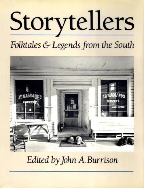 Storytellers: Folktales & Legends from the South by John a. Burrison