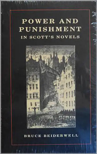 Power And Punishment In Scott'S Novels by Bruce Beiderwell