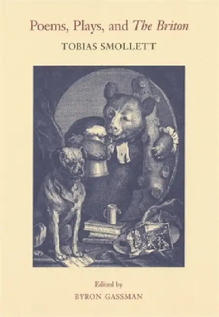 Poems, Plays, and "the Briton" by Tobias Smollett, Byron Gassman, Leslie a. Chilton