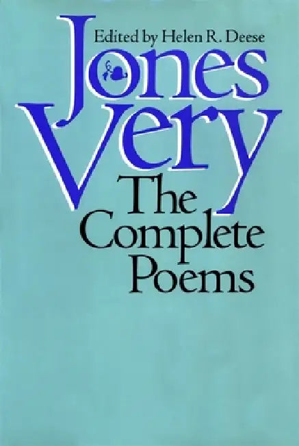 Jones Very: The Complete Poems by Jones Very, Helen R. Deese