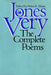 Jones Very: The Complete Poems by Jones Very, Helen R. Deese