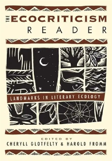 The Ecocriticism Reader: Landmarks in Literary Ecology by Cheryll Glotfelty