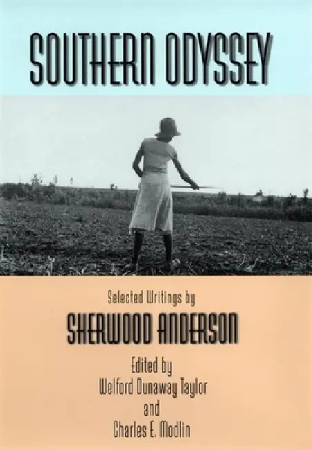 Southern Odyssey by Sherwood Anderson, Welford Dunaway Taylor, Charles E. Modlin