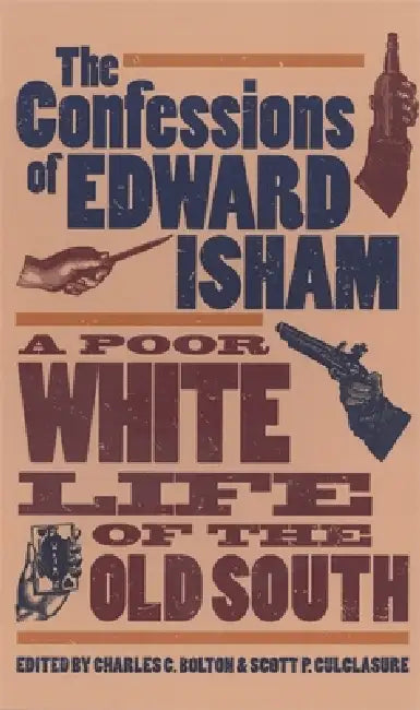 Confessions of Edward Isham by Charles C. Bolton, Scott P. Culclasure