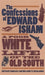 Confessions of Edward Isham by Charles C. Bolton, Scott P. Culclasure