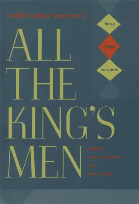 Robert Penn Warren's "All the King's Men": Three Stage Versions by James A. Grimshaw, James A. Perkins