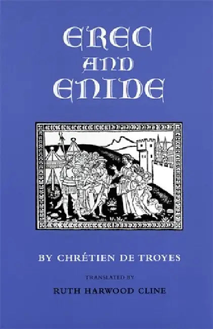 Erec and Enide by Chrétien de Troyes, Ruth Harwood Cline