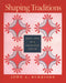 Shaping Traditions: Folk Arts in a Changing South: A Catalog of the Goizueta Folklife Gallery at the Atlanta History Center by John a. Burrison