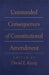 Unintended Consequences of Constitutional Amendment by David Bodenhamer, David Currie, Donald G. Nieman