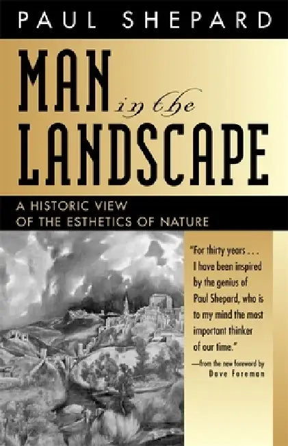 Man in the Landscape by Paul Shepard, Dave Foreman