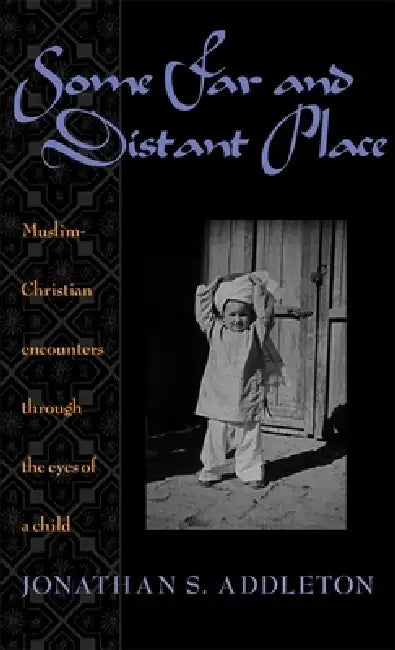Some Far and Distant Place by Jonathan S. Addleton