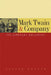 Mark Twain & Company: Six Literary Relations by Leland Krauth