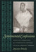 Sentimental Confessions: Spiritual Narratives of Nineteenth-Century African American Women by Joycelyn Moody