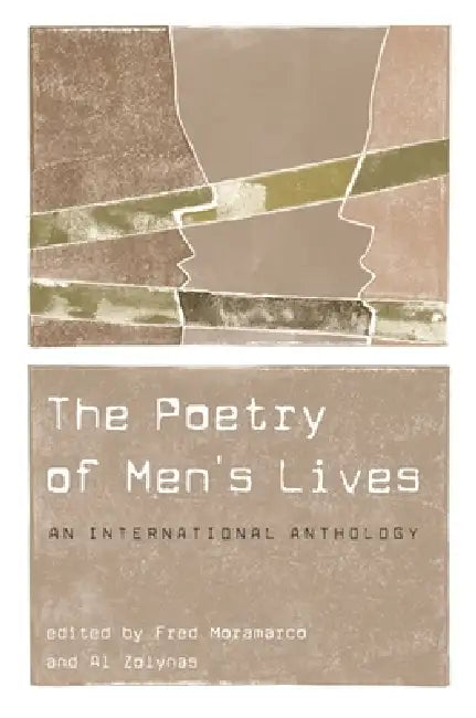 The Poetry of Men's Lives: An International Anthology by Frank Chipasula, Al Zolynas, Fred Moramarco