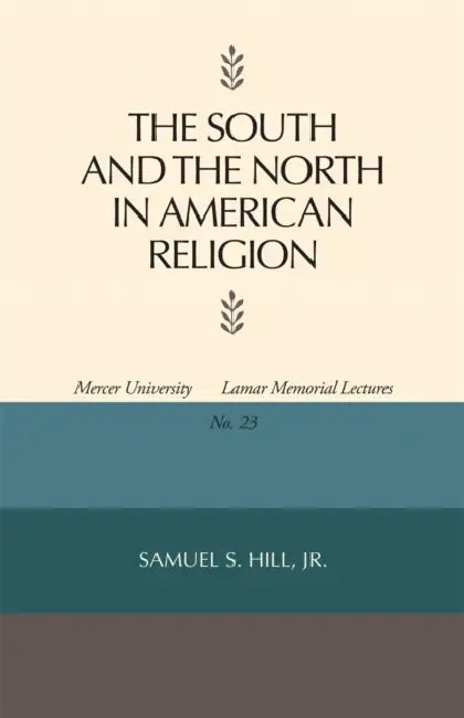 The South and the North in American Religion by Samuel S. Hill