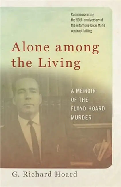 Alone Among the Living by G. Richard Hoard