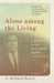 Alone Among the Living by G. Richard Hoard