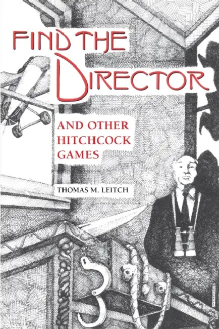 Find the Director and Other Hitchcock Games by Thomas M. Leitch