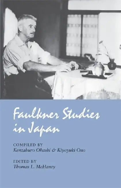 Faulkner Studies in Japan by Thomas L. McHaney, Carvel Collins, Takehiko Fukunaga