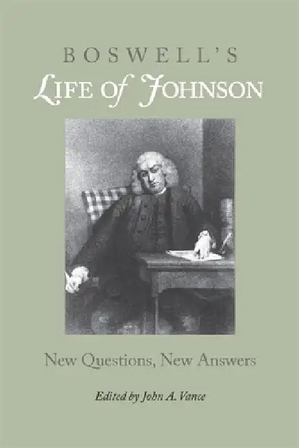 Boswell's Life of Johnson: New Questions, New Answers by John a. Vance