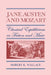 Jane Austen and Mozart: Classical Equilibrium in Fiction and Music by Robert K. Wallace