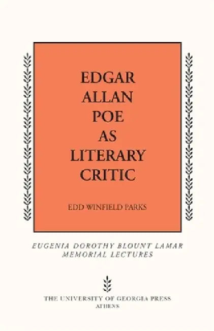 Edgar Allan Poe as Literary Critic by Edd Winfield Parks