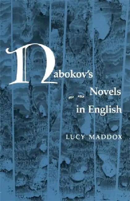 Nabokov's Novels in English by Lucy Maddox