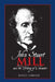 John Stuart Mill and the Writing of Character by Janice Carlisle