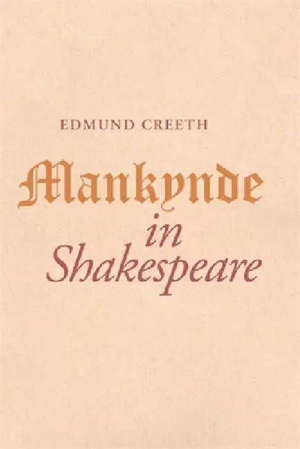 Mankynde in Shakespeare by Edmund Creeth