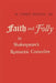 Faith and Folly in Shakespeare's Romantic Comedies by R. Chris Hassel