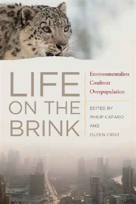 Life on the Brink: Environmentalists Confront Overpopulation by Albert Bartlett, Amy Gulick, Anne Ehrlich