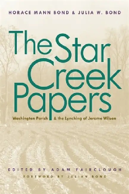 The Star Creek Papers by Adam Fairclough, Horace Mann Bond, Julia W. Bond