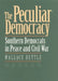 The Peculiar Democracy: Southern Democrats in Peace and Civil War by Wallace Hettle
