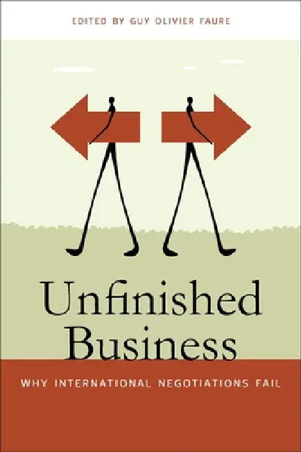 Unfinished Business: Why International Negotiations Fail by Alexander Marschik, Andrew Kydd, Anthony Wanis-St John