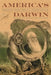 America's Darwin: Darwinian Theory and U.S. Literary Culture by Tina Gianquitto, Lydia Fisher, Tina Gianquitto