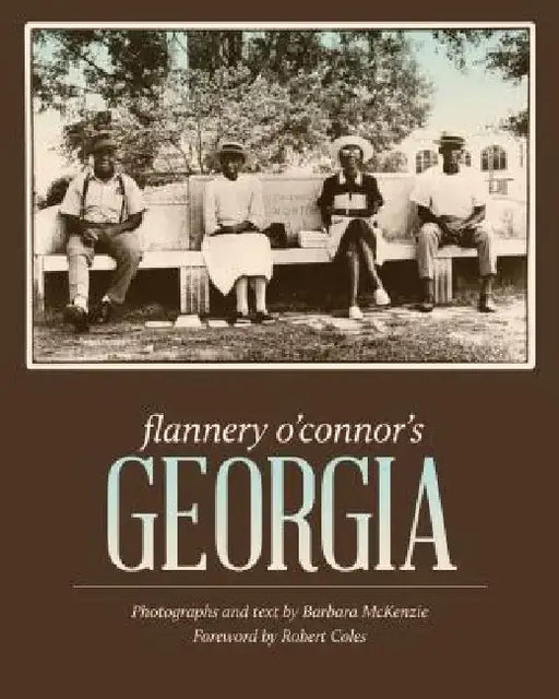 Flannery O'Connor's Georgia by Barbara McKenzie