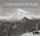 Landscapes for the People: George Alexander Grant, First Chief Photographer of the National Park Service by Ren Davis