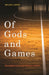 Of Gods and Games: Religious Faith and Modern Sports by William J. Baker