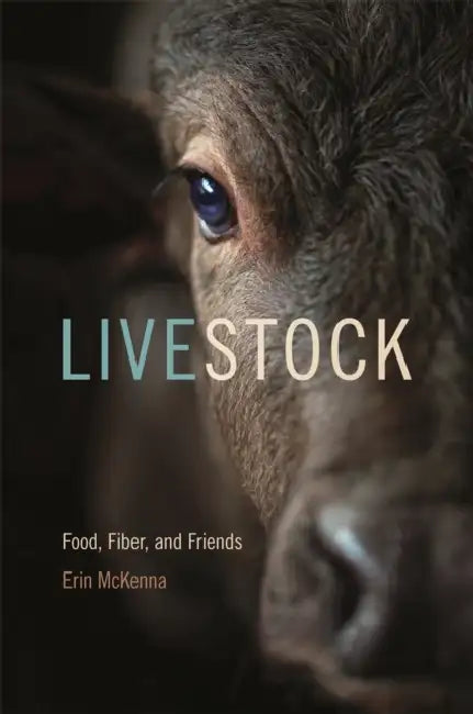 Livestock: Food, Fiber, and Friends by Erin McKenna